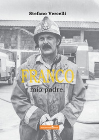 Franco, mio padre. - Librerie.coop