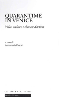 Quarantime in Venice. Video, sculture e chimere d'artista - Librerie.coop Quarantime in Venice. Video, sculture e chimere d'artista - Librerie.coop