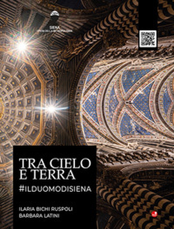 Tra cielo e terra. #ilduomodisiena - Librerie.coop Tra cielo e terra. #ilduomodisiena - Librerie.coop