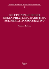Gli effetti giuridici della pirateria marittima sul mercato assicurativo - Librerie.coop