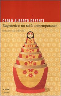 Eugenetica: un tabù contemporaneo. Storia di un'idea controversa - Librerie.coop