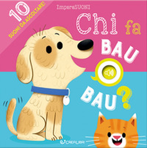 Chi fa bau bau? Imparasuoni - Librerie.coop Chi fa bau bau? Imparasuoni - Librerie.coop