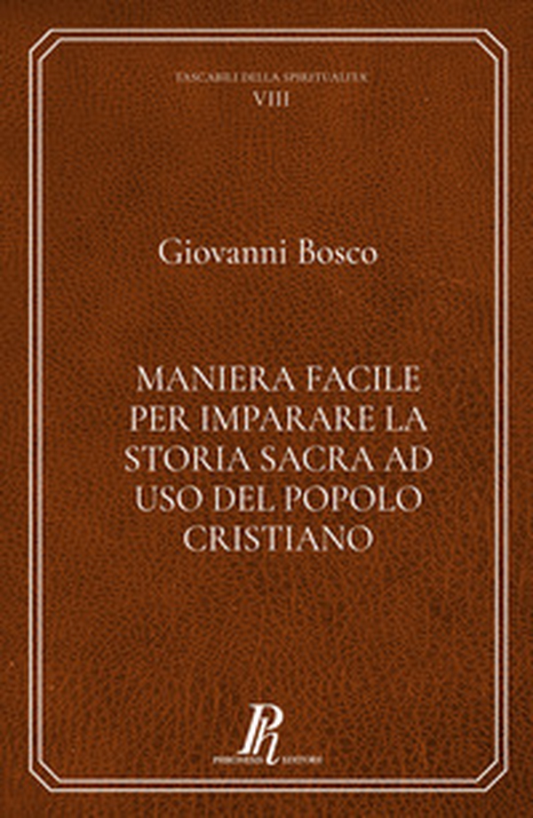 Maniera facile per imparare la storia sacra ad uso del popolo cristiano - Librerie.coop Maniera facile per imparare la storia sacra ad uso del popolo cristiano - Librerie.coop