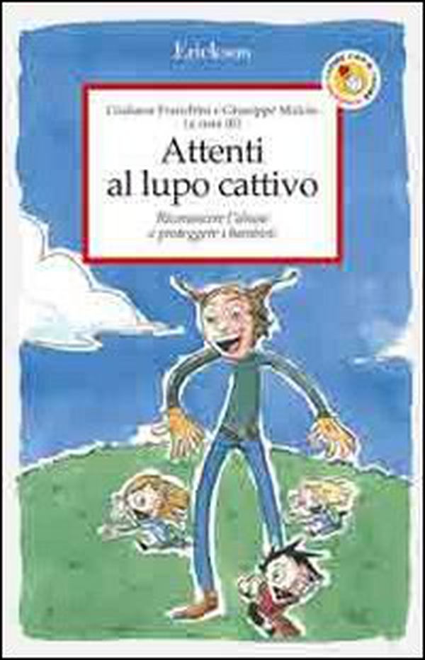 Attenti al lupo cattivo. Riconoscere l'abuso e proteggere i bambini - Librerie.coop Attenti al lupo cattivo. Riconoscere l'abuso e proteggere i bambini - Librerie.coop