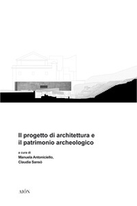 Il progetto di architettura e il patrimonio archeologico - Librerie.coop