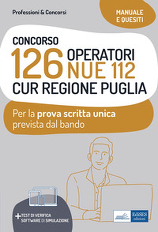 Concorso 126 Operatori NUE 112 per la CUR Regione Puglia. Manuale e quesiti per la prova scritta unica - Librerie.coop Concorso 126 Operatori NUE 112 per la CUR Regione Puglia. Manuale e quesiti per la prova scritta unica - Librerie.coop