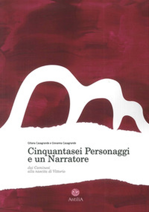 Cinquantasei personaggi e un narratore. Dai Caminesi alla nascita di Vittorio - Librerie.coop Cinquantasei personaggi e un narratore. Dai Caminesi alla nascita di Vittorio - Librerie.coop