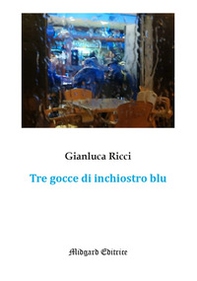 Tre gocce di inchiostro blu - Librerie.coop