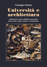 Università e architettura. Ambienti per la nuova didattica partecipata, laboratoriale, online: tendenze e testimonianze - Librerie.coop