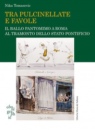 Tra pulcinellate e favole. Il ballo pantomimo a Roma al tramonto dello Stato Pontificio - Librerie.coop Tra pulcinellate e favole. Il ballo pantomimo a Roma al tramonto dello Stato Pontificio - Librerie.coop