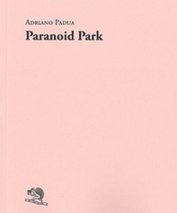 Paranoid Park - Librerie.coop Paranoid Park - Librerie.coop