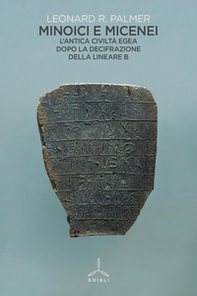 Minoici e micenei. L'antica civiltà egea dopo la decifrazione della Lineare B - Librerie.coop