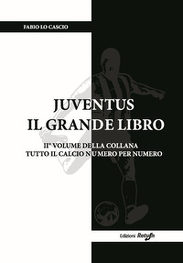 Juventus. Il grande libro - Librerie.coop Juventus. Il grande libro - Librerie.coop