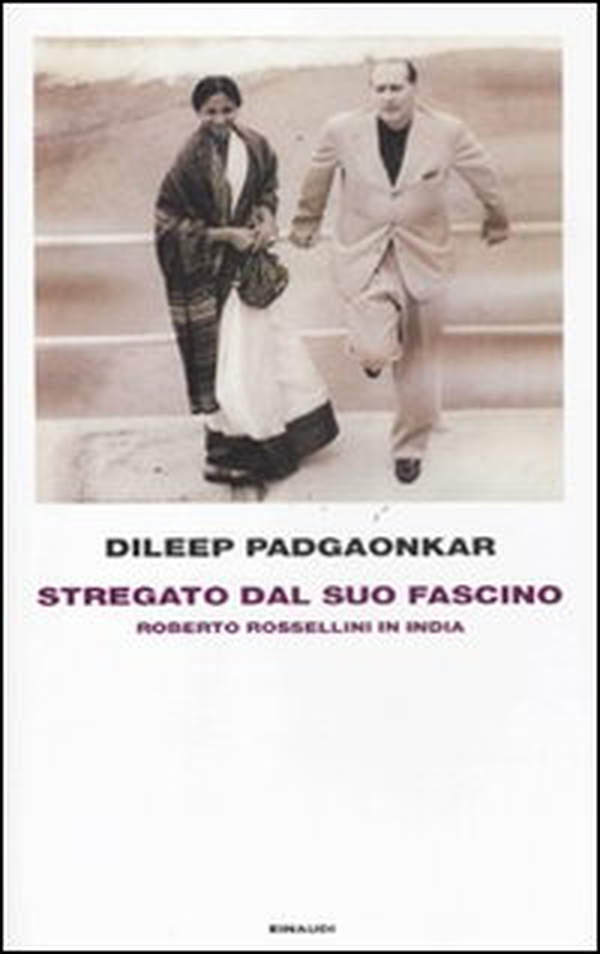 Stregato dal suo fascino. Roberto Rossellini in India - Librerie.coop Stregato dal suo fascino. Roberto Rossellini in India - Librerie.coop