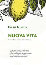 Nuova vita. La mano di Dio è sempre stata sulla mia vita - Librerie.coop