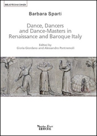 Dance, dancers and dance-masters in Renaissance and Baroque Italy - Librerie.coop