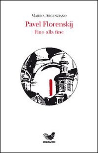 Pavel Florenskij. Fino alla fine - Librerie.coop