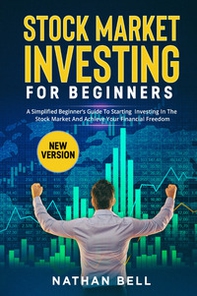 Stock market investing for beginners. A simplified beginner's guide to starting investing in the stock market and achieve your financial freedom - Librerie.coop Stock market investing for beginners. A simplified beginner's guide to starting investing in the stock market and achieve your financial freedom - Librerie.coop