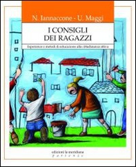 I consigli dei ragazzi. Esperienze e metodi di educazione alla cittadinanza attiva - Librerie.coop