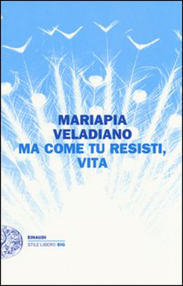 Ma come tu resisti, vita - Librerie.coop Ma come tu resisti, vita - Librerie.coop