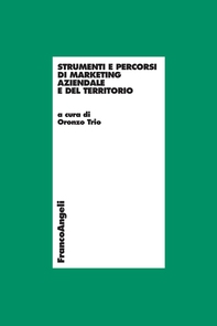 Strumenti e percorsi di marketing aziendale e del territorio - Librerie.coop Strumenti e percorsi di marketing aziendale e del territorio - Librerie.coop
