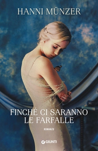 Finché ci saranno le farfalle - Librerie.coop Finché ci saranno le farfalle - Librerie.coop