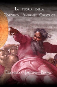 La teoria della coscienza senziente creatrice - Librerie.coop