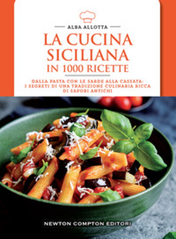 La cucina siciliana in 1000 ricette. Dalla pasta con le sarde alla cassata: i segreti di una tradizione culinaria ricca di sapori antichi - Librerie.coop La cucina siciliana in 1000 ricette. Dalla pasta con le sarde alla cassata: i segreti di una tradizione culinaria ricca di sapori antichi - Librerie.coop
