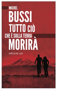 Tutto ciò che è sulla Terra morirà - Librerie.coop