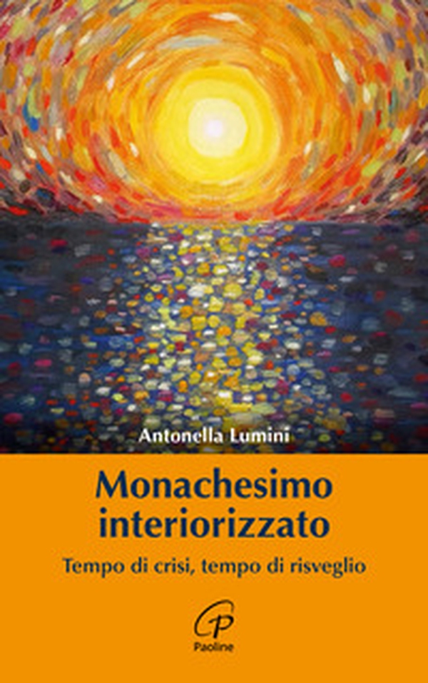 Monachesimo interiorizzato. Tempo di crisi, tempo di risveglio - Librerie.coop Monachesimo interiorizzato. Tempo di crisi, tempo di risveglio - Librerie.coop