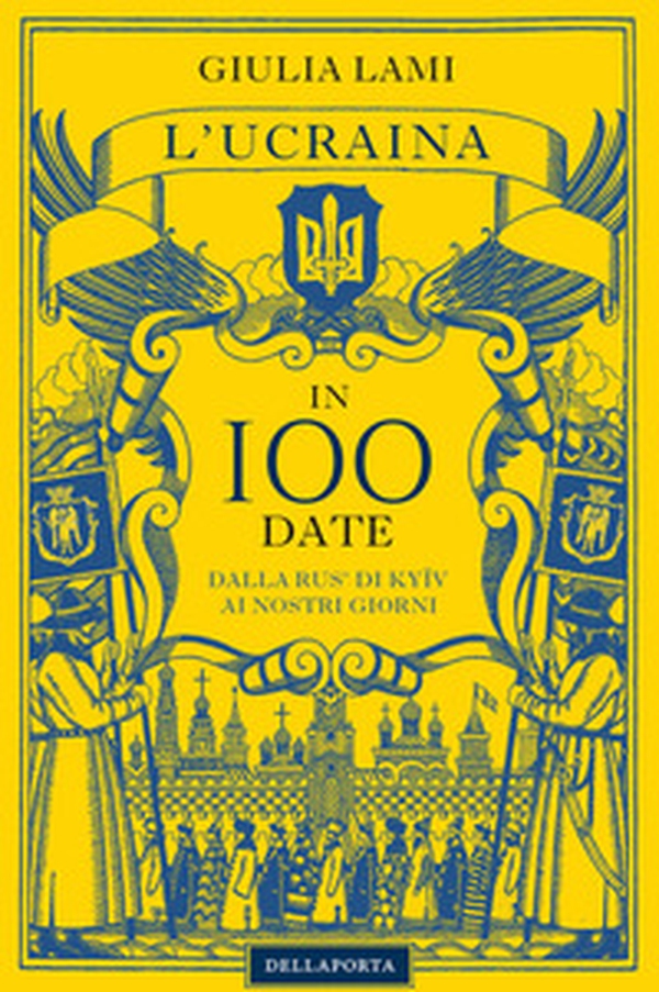 L'Ucraina in 100 date. Dalla Rus' di Kyiiv ai nostri giorni - Librerie.coop L'Ucraina in 100 date. Dalla Rus' di Kyiiv ai nostri giorni - Librerie.coop