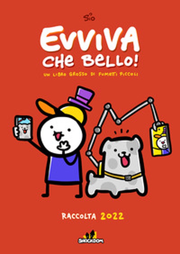 Evviva che bello! Un libro grosso di fumetti piccoli. Raccolta 2022 - Librerie.coop Evviva che bello! Un libro grosso di fumetti piccoli. Raccolta 2022 - Librerie.coop