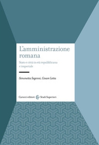 L'amministrazione romana. Stato e città in età repubblicana e imperiale - Librerie.coop