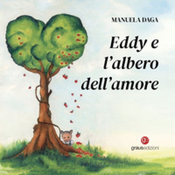 Eddy e l'albero dell'amore - Librerie.coop