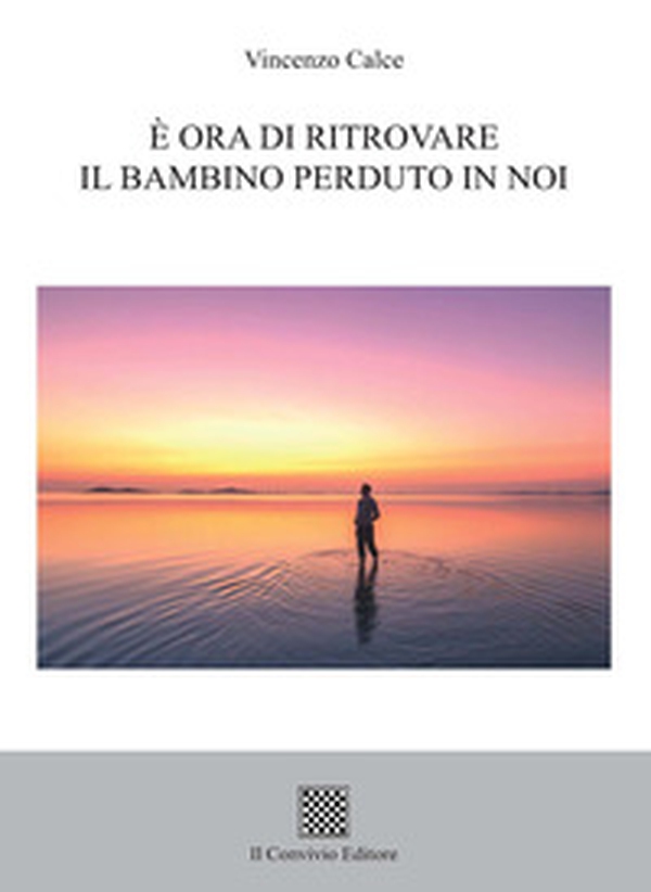 È ora di ritrovare il bambino perduto in noi - Librerie.coop È ora di ritrovare il bambino perduto in noi - Librerie.coop