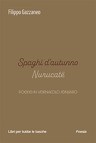 Spaghi d'autunno. Nurucatë. Testo senisaro e italiano - Librerie.coop