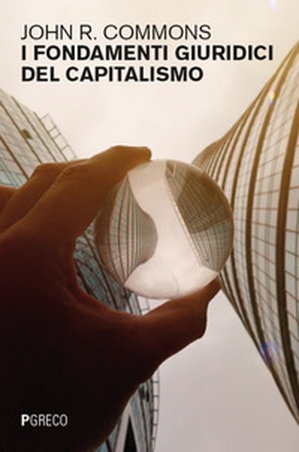 I fondamenti giuridici del capitalismo - Librerie.coop I fondamenti giuridici del capitalismo - Librerie.coop