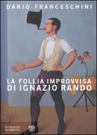 La follia improvvisa di Ignazio Rando - Librerie.coop La follia improvvisa di Ignazio Rando - Librerie.coop