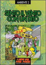 Sento il vento con un dito. La percezione come strumento di conoscenza della realtà - Librerie.coop