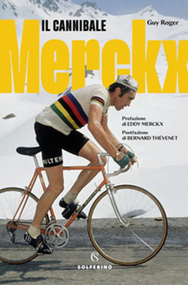 Merckx. Il cannibale - Librerie.coop Merckx. Il cannibale - Librerie.coop