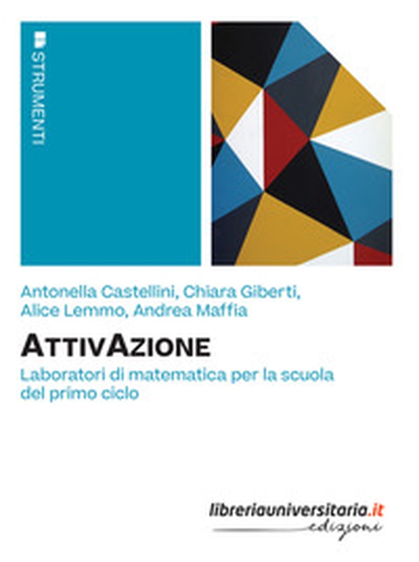 AttivAzione. Laboratori di matematica per la scuola del primo ciclo - Librerie.coop AttivAzione. Laboratori di matematica per la scuola del primo ciclo - Librerie.coop