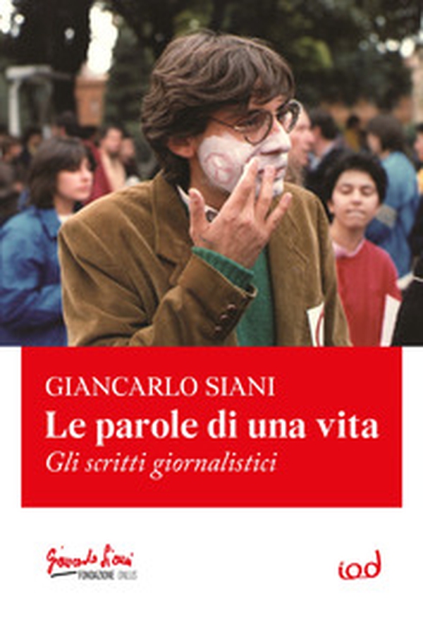 Le parole di una vita. Gli scritti giornalistici - Librerie.coop Le parole di una vita. Gli scritti giornalistici - Librerie.coop
