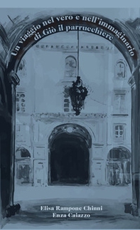 Un viaggio nel vero e nell'immaginario di Giò il parrucchiere - Librerie.coop