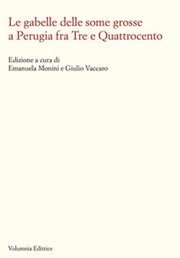 Le gabelle delle some grosse a Perugia fra Tre e Quattrocento - Librerie.coop