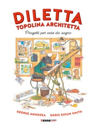 Diletta, topolina architetta. Progetti per case da sogno - Librerie.coop