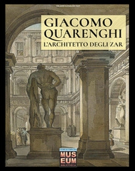 Giacomo Quarenghi. L'architetto degli zar - Librerie.coop