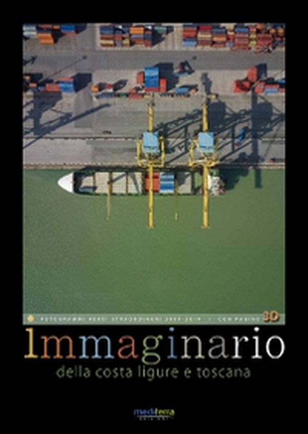 Immaginario della costa ligure e toscana. Fotogrammi aerei straordinari 2009-2014. Con occhiali 3D - Librerie.coop Immaginario della costa ligure e toscana. Fotogrammi aerei straordinari 2009-2014. Con occhiali 3D - Librerie.coop