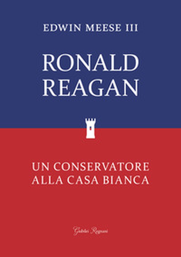 Ronald Reagan. Un conservatore alla Casa Bianca - Librerie.coop Ronald Reagan. Un conservatore alla Casa Bianca - Librerie.coop