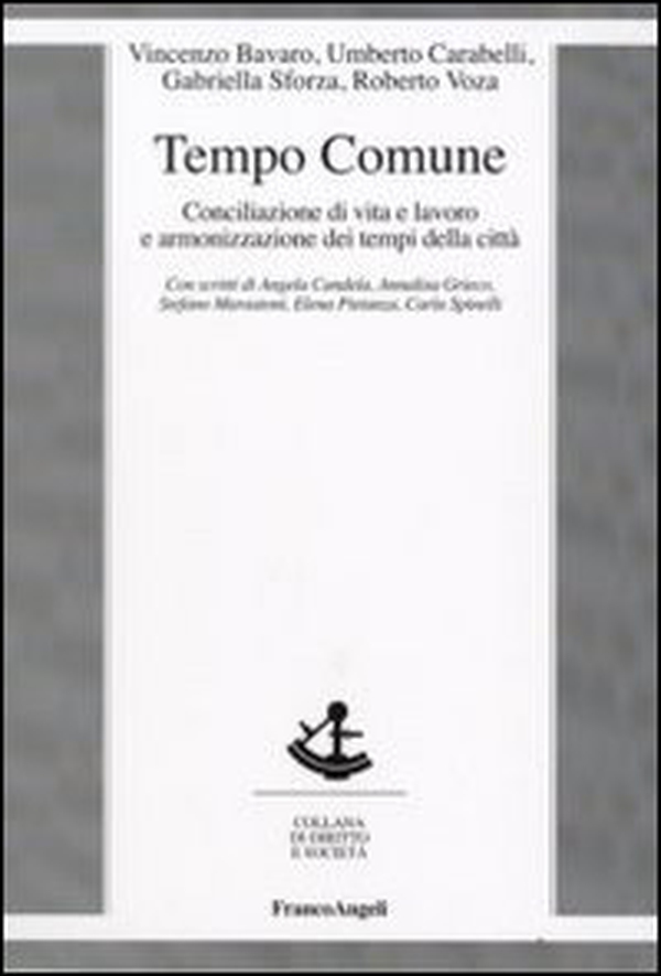 Tempo comune. Conciliazione di vita e lavoro e armonizzazione dei tempi della città - Librerie.coop Tempo comune. Conciliazione di vita e lavoro e armonizzazione dei tempi della città - Librerie.coop