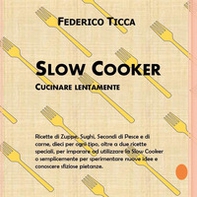 Slow cooker. Cucinare lentamente - Librerie.coop